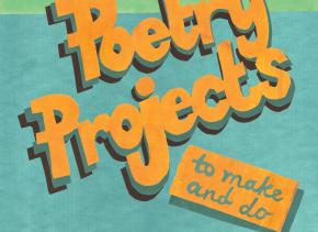 Poetry Projects to Make and Do