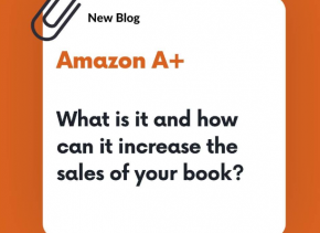 Amazon A+: What is it and how can it increase sales of your book?